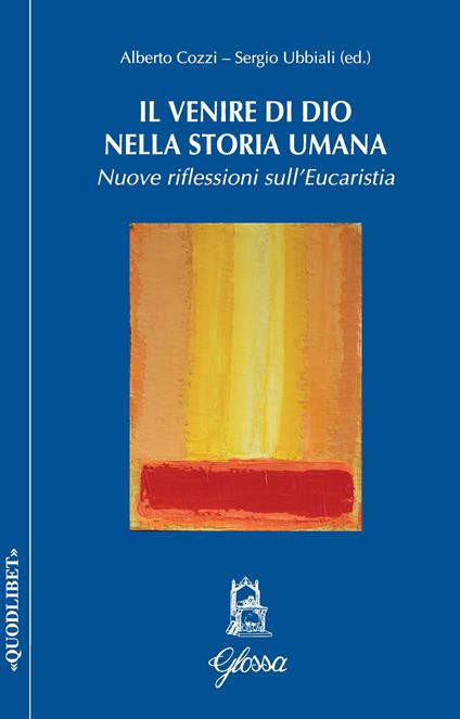 Il venire di Dio nella storia umana. Nuove riflessioni sull'Eucarestia - copertina