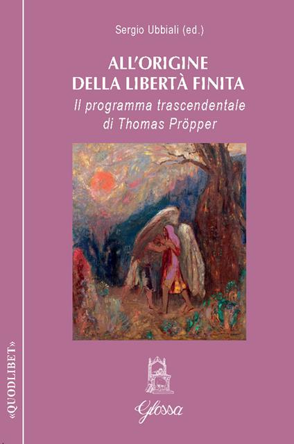 All'origine della libertà finita. Il programma trascendentale di Thomas Pröpper - copertina