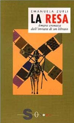 La resa. Amara cronaca dell'inviata di un libraio - Emanuela Zurli - copertina