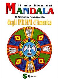 Il mio libro dei mandala degli indiani d'America - Johannes Rosengarten - copertina