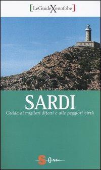 Sardi. Guida ai migliori difetti alle peggiori virtù - Vigna,Liori - copertina