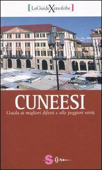 Cuneesi. Guida ai migliori difetti e alle peggiori virtù - Marco Tomatis - copertina