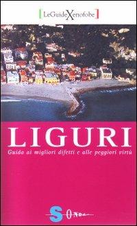 Liguri. Guida ai migliori difetti e alle peggiori virtù - Claudio Paglieri - copertina