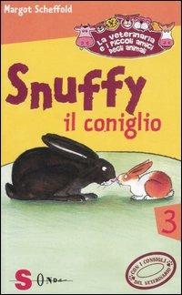 Snuffy il coniglio. La veterinaria e i piccoli amici degli animali. Ediz. illustrata. Vol. 3 - Margot Scheffold - copertina