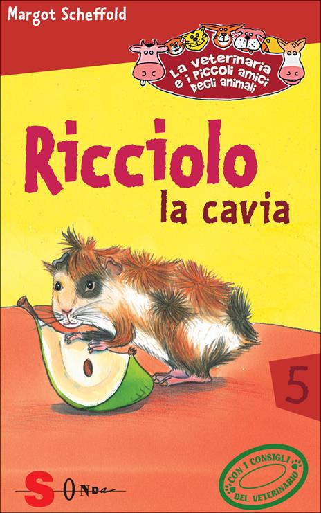 Ricciolo la cavia. La veterinaria e i piccoli amici degli animali. Vol. 5 - Margot Scheffold - copertina