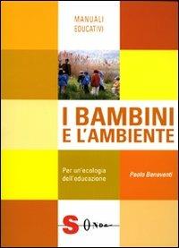 I bambini e l'ambiente. Per un'ecologia dell'educazione - Paolo Beneventi - copertina