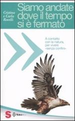 Siamo andate dove il tempo si è fermato. A contatto con la natura, per vivere «senza confini»