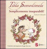 Tilda Semedimela. Semplicemente inseparabili! Con adesivi. Vol. 2 - Andreas H. Schmachtl - copertina