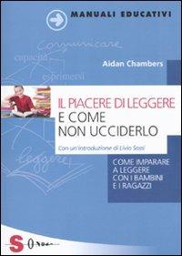 Il piacere di leggere e come non ucciderlo. Come imparare a leggere con i bambini e i ragazzi - Aidan Chambers - copertina