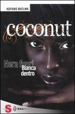 Coconut. Nera fuori bianca dentro