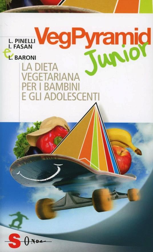 VegPyramid Junior. La dieta vegetariana per i bambini e gli adolescenti - Leonardo Pinelli,Ilaria Fasan,Luciana Baroni - copertina