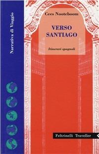 Verso Santiago. Itinerari spagnoli - Cees Nooteboom - copertina