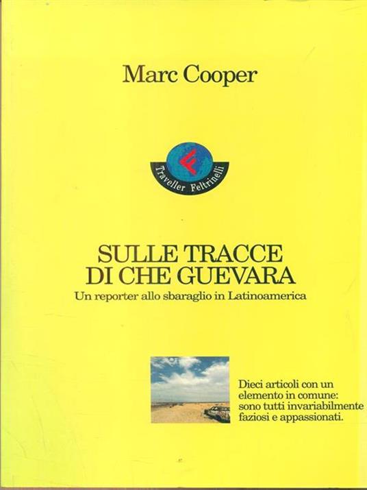 Sulle tracce di Che Guevara. Un reporter allo sbaraglio in Latinoamerica - Marc Cooper - copertina