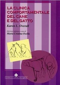 La clinica comportamentale del cane e del gatto - Karen Overall - copertina