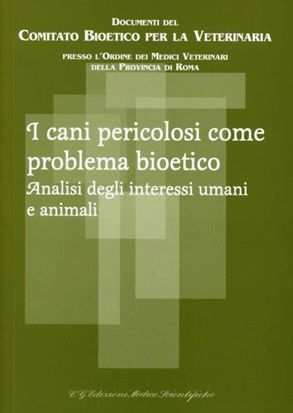 I cani pericolosi come problema bioetico. Analisi degli interessi umani e animali - copertina