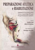 Preparazione atletica e riabilitazione. Fondamenti del movimento umano. Scienza e traumatologia dello sport, principi di trattamento riabilitativo