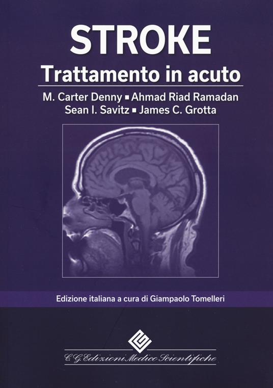 Stroke. Trattamento in acuto - Mary Carter Denny,Ahmad Riad Ramadan,Sean I. Savitz - copertina