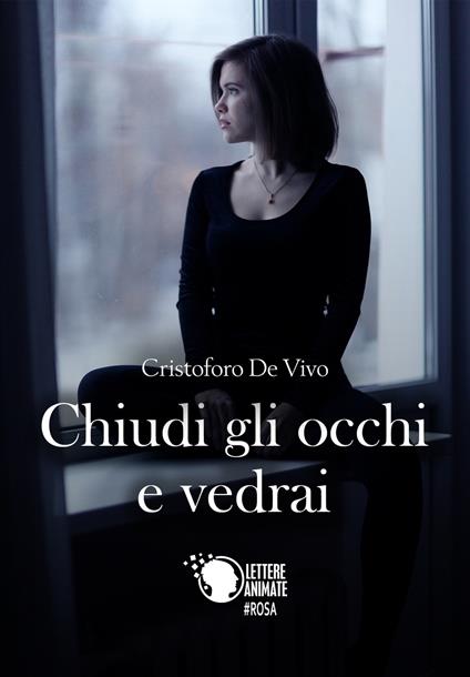 Chiudi gli occhi e vedrai - Cristoforo De Vivo - copertina