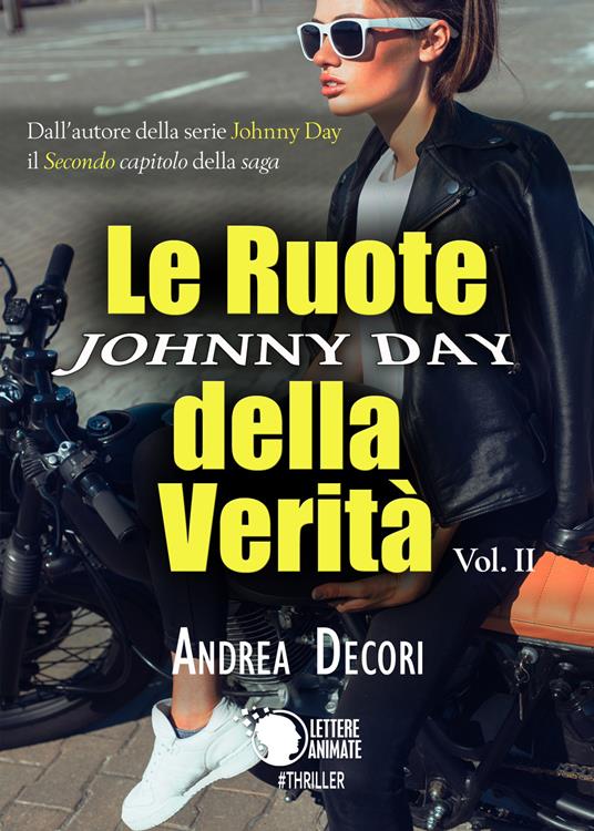 Le ruote della verità. Johnny Day. Vol. 2 - Andrea Decori - copertina