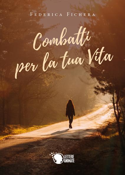 Combatti per la tua vita - Federica Fichera - copertina