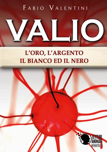 Valio. L'oro, l'argento, il bianco ed il nero. Vol. 3 - Fabio Valentini - copertina