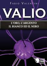 Valio. L'oro, l'argento, il bianco ed il nero. Vol. 4