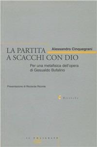 La partita a scacchi con Dio. Per una metafisica dell'opera di Gesualdo Bufalino - Alessandro Cinquegrani - copertina