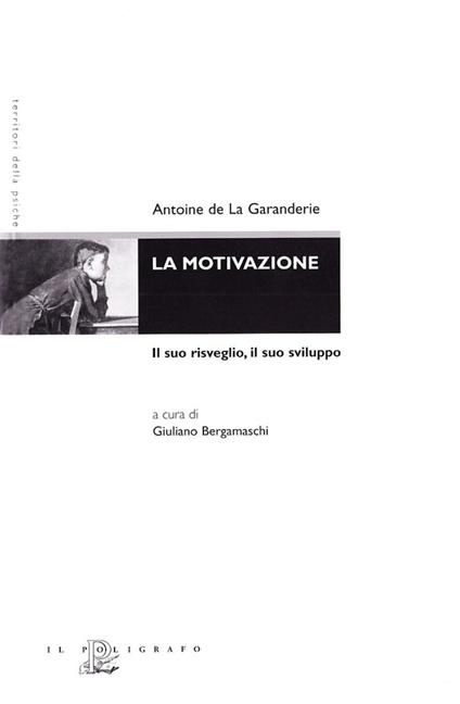 La motivazione. Il suo risveglio, il suo sviluppo - Antoine de La Garanderie - copertina