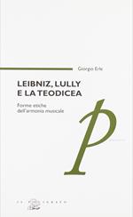 Leibniz, Lully e la teodicea. Forme etiche dell'armonia musicale