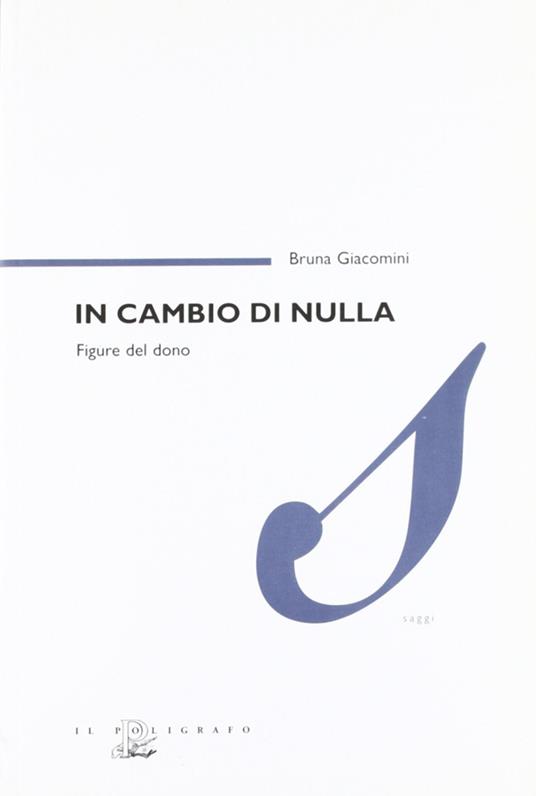 In cambio di nulla. Figure del dono - Bruna Giacomini - copertina