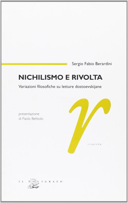 Nichilismo e rivolta. Variazioni filosofiche su letture dostoevskijane - Sergio F. Berardini - copertina