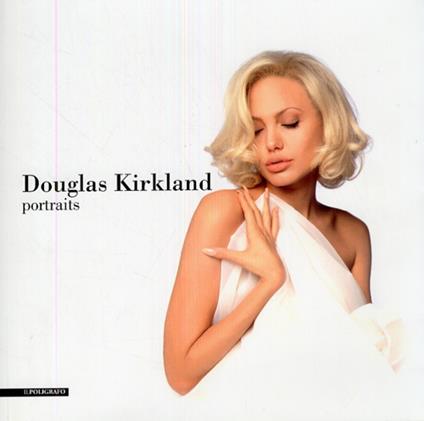 Douglas Kirkland. Portraits. Ediz. illustrata - copertina