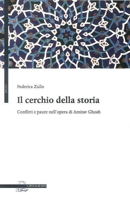 Il cerchio della storia. Conflitti e paure nell'opera di Amitav Ghosh - Federica Zullo - copertina