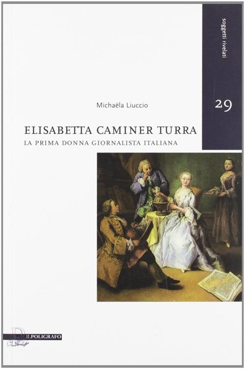 Elisabetta Caminer Turra. La prima donna giornalista italiana - copertina