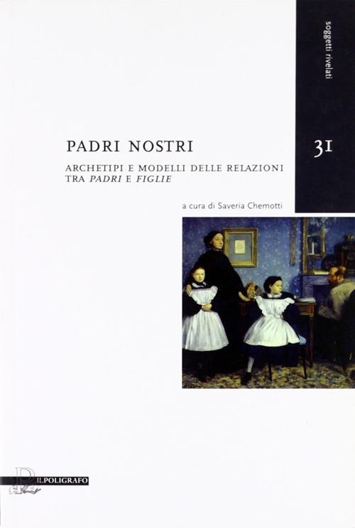 Padri nostri. Archetipi e modelli delle relazioni tra «padri» e «figlie» - copertina