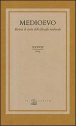 Medioevo. Rivista di storia della filosofia medievale. Ediz. multilingue. Vol. 38: Linguaggio e conoscenza. Strategie linguistiche e vie razionali nel pensiero medievale.