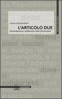 L' articolo due. Partecipazione e solidarismo nella Costituzione - Ivone Cacciavillani - copertina