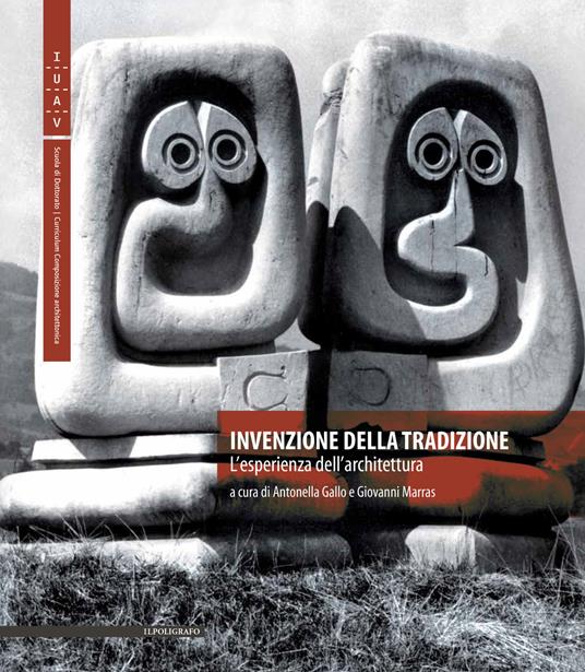 Invenzione della tradizione. L'esperienza dell'architettura. Ediz. multilingue - copertina