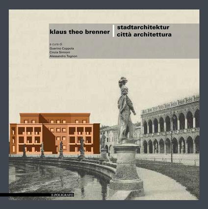 Klaus Theo Brenner. Stadtarchitektur-Città architettura. Ediz. bilingue - copertina