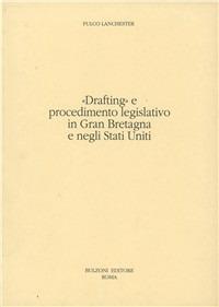 «Drafting» e procedimento legislativo in Gran Bretagna e negli Stati Uniti - Fulco Lanchester - copertina