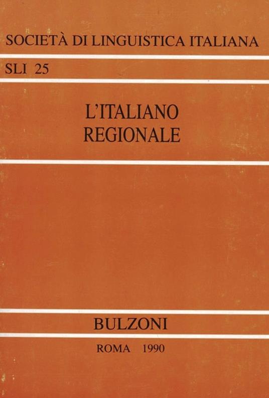 L' italiano regionale. Atti del 18º Congresso internazionale di studi (Padova, Vicenza, 14-16 settembre 1984) - copertina