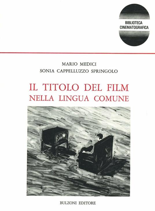 Il titolo del film nella lingua comune - Mario Medici,Sonia Cappelluzzo Springolo - copertina