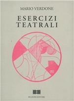 Esercizi teatrali. Commedie e libretti