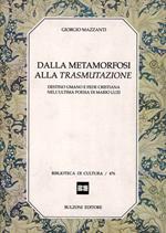 Dalla metamorfosi alla trasmutazione. Destino umano e fede cristiana nell'ultima poesia di Mario Luzi