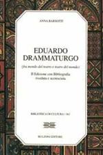 Eduardo drammaturgo. Fra mondo del teatro e teatro del mondo