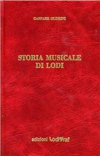 Storia musicale di Lodi - Gaspare Oldrini - copertina