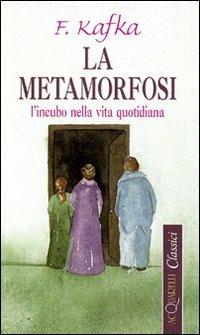 La metamorfosi. L'incubo nella vita quotidiana - Franz Kafka - copertina