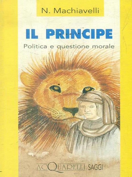 Il principe. Politica e questione morale - Niccolò Machiavelli - copertina