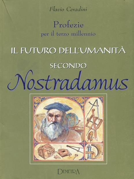 Il futuro dell'umanità secondo Nostradamus. Profezie per il terzo millennio - Flavio Ceradini - 2