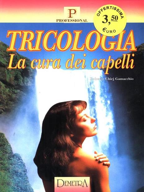 Tricologia. La cura dei capelli - Roberto Chiej Gamacchio - 2